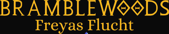 Bramblewoods Freyas Flucht