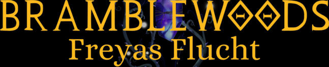 Bramblewoods Freyas Flucht